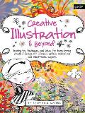 Creative Illustration & Beyond Inspiring Tips Techniques & Ideas for Transforming Doodled Designs Into Whimsical Artistic Illustrations & Mixed