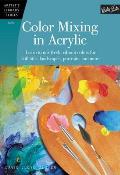 Color Mixing in Acrylic Learn to Mix Fresh Vibrant Colors for Still Lifes Landscapes Portraits & More