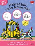 Princesses Fairies & Fairy Tales Learn to Draw More Than 25 Pretty Princesses & Fairy Tale Characters Step by Step