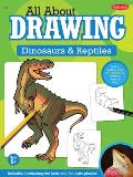 Dinosaurs & Reptiles All About Drawing