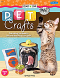 Pet Crafts: Everything You Need to Become Your Pet's Craft Star! (Craft Star)
