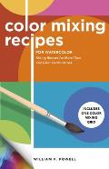 Color Mixing Recipes for Watercolor Mixing recipes for more than 450 color combinations