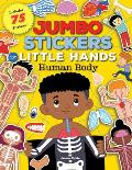 Jumbo Stickers for Little Hands Human Body Includes 75 Stickers