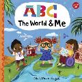 ABC for Me ABC The World & Me Lets take a journey around the world from A to Z