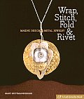 Wrap Stitch Fold & Rivet Making Designer Metal Jewelry