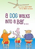 Dog Walks Into a Bar Dog Jokes So Funny Youll Beg for More