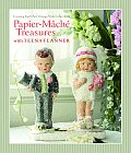 Papier Mache Treasures with Teena Flanner Creating Your Own Vintage Style Collectibles
