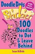 Doodle Dot Stickies: 100 Doodles to Dot & Leave Behind with Other and Pens/Pencils