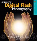 Mastering Digital Flash Photography The Complete Reference Guide