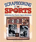 Scrapbooking Sports Celebrating Your Familys Sports Adventures