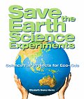 Save the Earth Science Experiments Science Fair Projects for Eco Kids