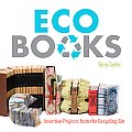 Eco Books Inventive Projects from the Recycling Bin