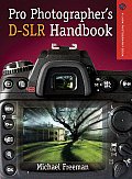 Pro Photographers D SLR Handbook