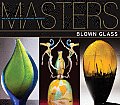 Masters Blown Glass