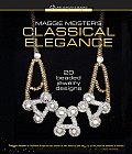 Maggie Meisters Classical Elegance 20 Beaded Jewelry Designs