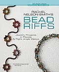 Rachel Nelson Smiths Bead Riffs Jewelry Projects in Peyote & Right Angle Weave