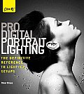 Pro Digital Portrait Lighting The Definitive Reference to Lighting Setups