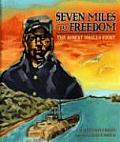 Seven Miles to Freedom: The Robert Smalls Story