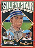 Silent Star The Story of Deaf Major Leaguer William Hoy