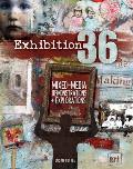 Exhibition 36 Mixed Media Demonstrations Explorations