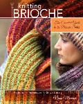 Knitting Brioche The Essential Guide to the Brioche Stitch