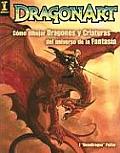 Dragonart Como Dibujar Dragones y Criaturas del Universo de la Fantasia Dragonart