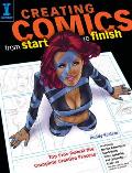 Creating Comics from Start to Finish Top Pros Reveal the Complete Creative Process