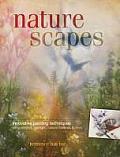 Naturescapes Innovative Painting Techniques Using Acrylics Sponges Natural Materials & More
