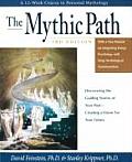 Mythic Path Discovering the Guiding Stories of Your Past Creating a Vision for Your Future