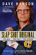 Slap Shot Original The Man the Foil & the Legend
