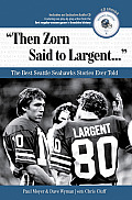 Then Zorn Said to Largent The Best Seattle Seahawks Stories Ever Told With CD