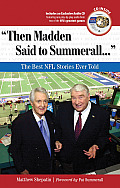 Then Madden Said to Summerall. . .: The Best NFL Stories Ever Told [With CD (Audio)]