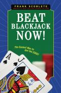 Beat Blackjack Now!: The Easiest Way to Get the Edge!