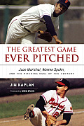 Greatest Game Ever Pitched Juan Marichal Warren Spahn & the Pitching Duel of the Century