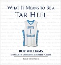 What It Means to Be a Tar Heel Roy Williams & North Carolinas Greatest Plays