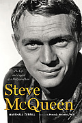 Steve McQueen The Life & Legend of a Hollywood Icon