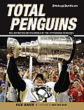Total Penguins The Definitive Encyclopedia of the Pittsburgh Penguins