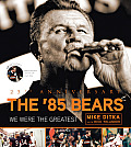 85 Bears We Were the Greatest