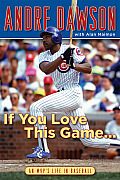 If You Love This Game . . .: An Mvp's Life in Baseball