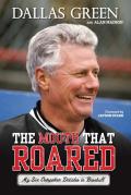 The Mouth That Roared: My Six Outspoken Decades in Baseball