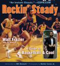 Rockin Steady A Guide to Basketball & Cool