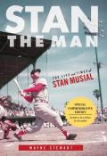 Stan the Man The Life & Times of Stan Musial