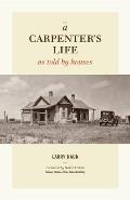 Carpenters Life as Told by Houses