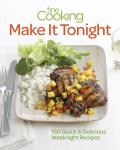 Fine Cooking Make It Tonight 150 Quick & Delicious Weeknight Recipes