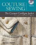 Couture Sewing: The Couture Cardigan Jacket: Sewing Secrets from a Chanel Collector