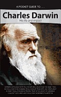 Pocket Guide to Charles Darwin His Life & Impact