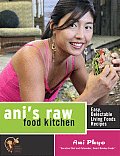 Anis Raw Food Kitchen Easy Delectable Living Foods Recipes