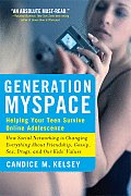Generation MySpace Helping Your Teen Survive Online Adolescence