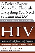 The First Year: HIV: An Essential Guide for the Newly Diagnosed
