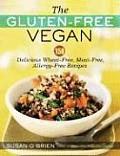 Gluten Free Vegan 150 Delicious Gluten Free Animal Free Recipes
